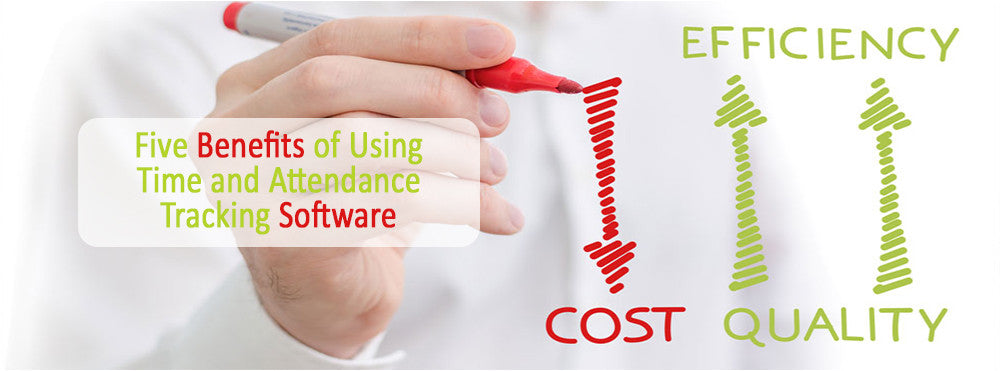 Five Benefits of Using Time and Attendance Tracking Software